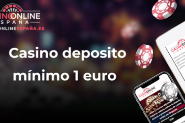 Casino deposito mínimo 1 euro