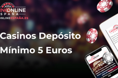 Casinos Depósito Mínimo 5 Euros