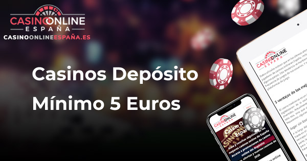 Casinos Depósito Mínimo 5 Euros